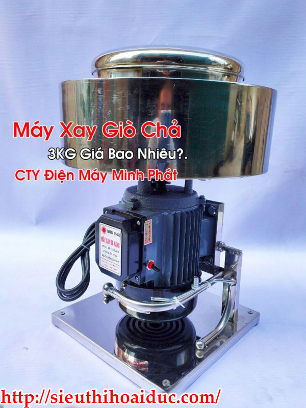 Máy Xay Giò Chả 3KG Giá Bao Nhiêu