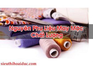 Nguyên Phụ Liệu May Mặc Chất Lượng