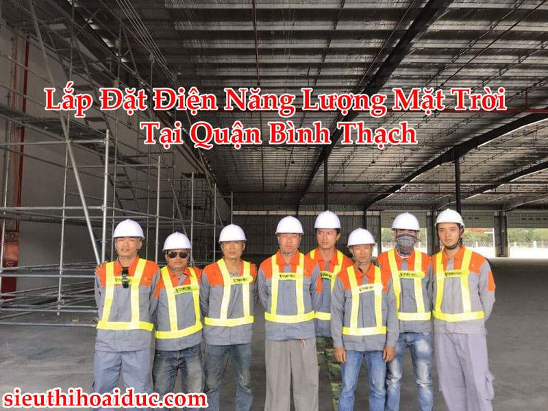 Lắp Đặt Điện Năng Lượng Mặt Trời Tại Quận Bình Thạch